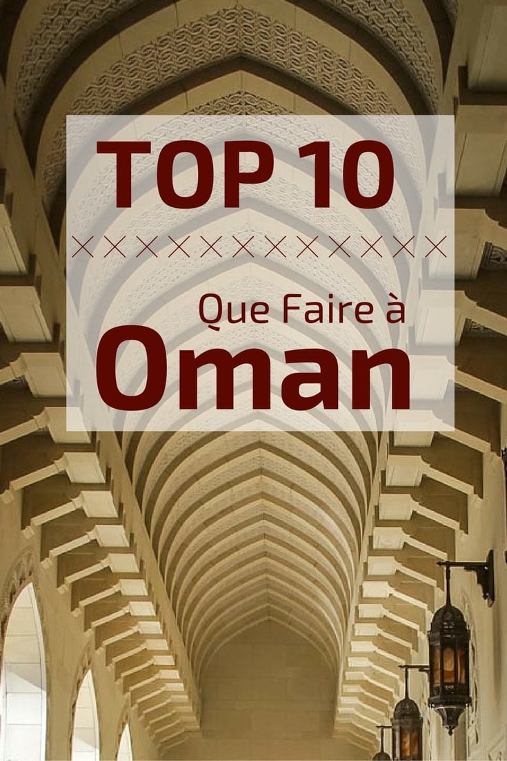 Que faire a Oman - Que visiter a Oman - Top 10