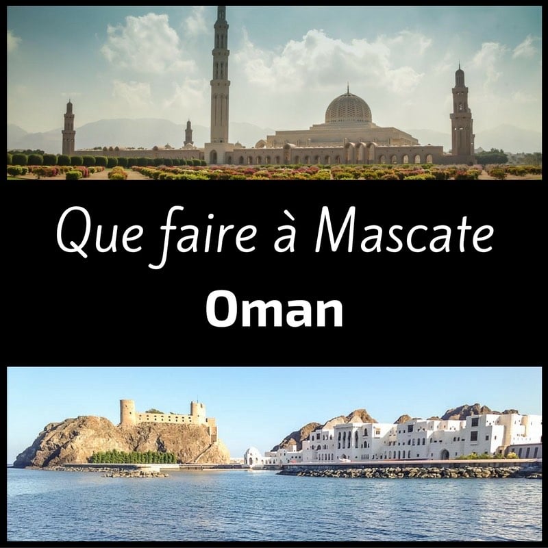 Que faire à Mascate Oman lieux d'intérêts - Mascate Tourisme 2