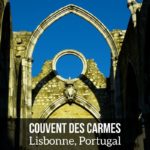 Couvent des Carmes Lisbonne Portugal Voyage 2