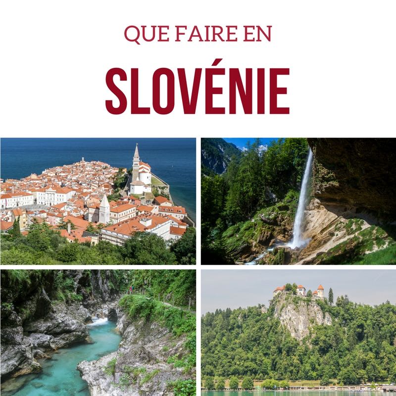 Que faire en Slovenie lieux interet - Guide Voyage Slovenie 2