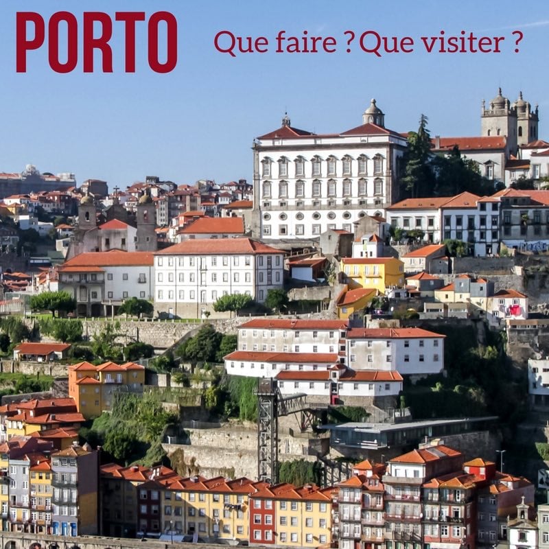 Visiter Porto - Que faire a Porto Portugal 2