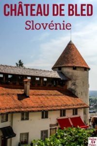 Visite Chateau du lac Bled Slovenie voyages