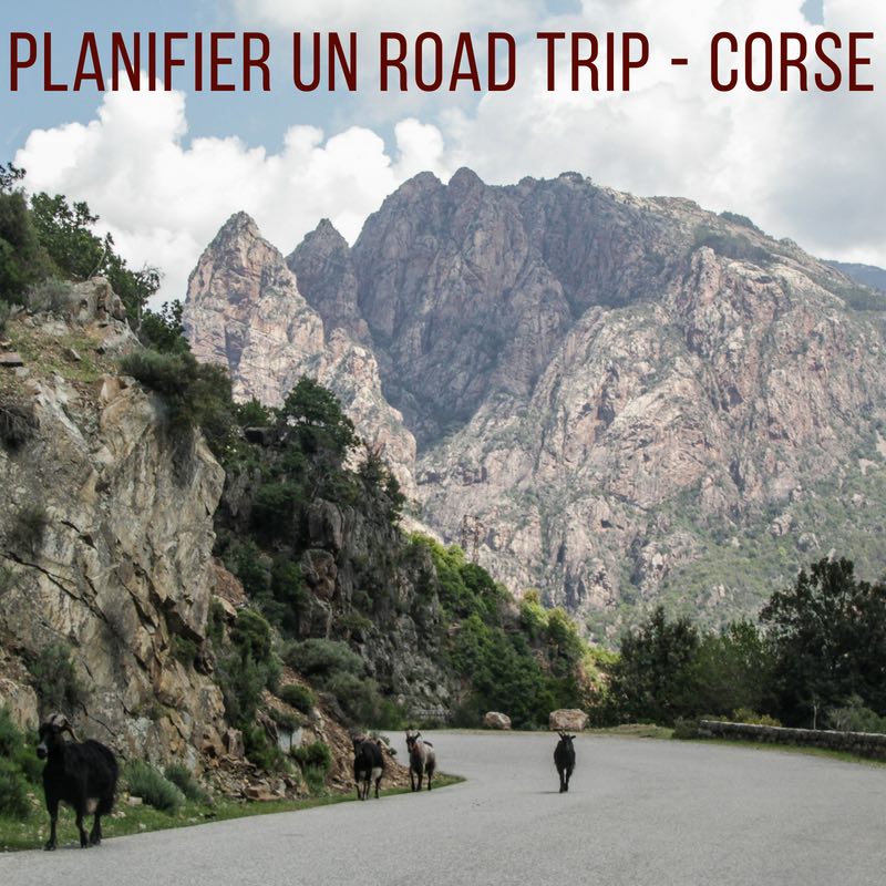 road trip Corse itineraire France voyage guide