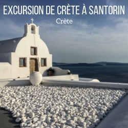 Excursion journee Crete Santorin - Crete Voyage guide
