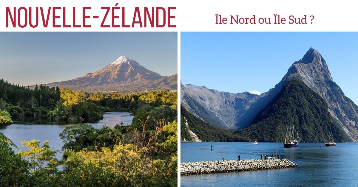 FB Quelle ile visiter Nord ou Sud Nouvelle Zelande Voyage