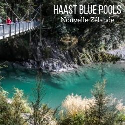 Haast Blue Pools Wanaka Nouvelle Zelande Voyage guide