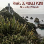 Phare de Nugget Point Nouvelle Zelande Voyage guide
