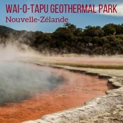 Wai-O-Tapu Rotorua Nouvelle Zealand voyage Guide