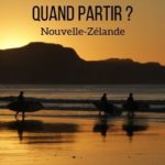 Quand partir en Nouvelle Zelande voyage Guide