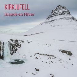 Kirkjufell Hiver Islande voyage guide