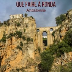 Visiter Ronda Andalousie voyage guide