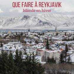 Visiter Reykjavik en hiver Islande Islande voyage guide