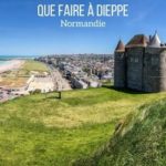 Que faire a Dieppe Normandie voyage guide
