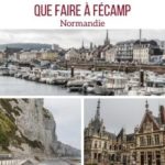 Que faire a Fecamp Normandie voyage guide