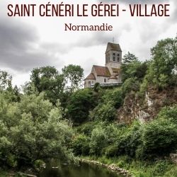 village Saint Ceneri le Gerei Normandie voyage guide