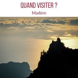Quand visiter Madere meilleure periode
